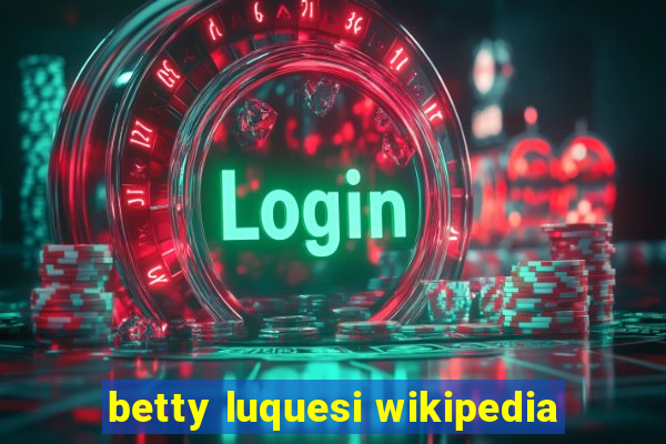 betty luquesi wikipedia